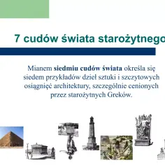 Siedem cudów świata starożytnego: piramida, świątynie, wiszące ogrody, posąg Zeusa, latarnia morska, mauzoleum i kolos.