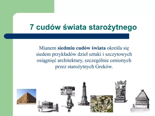 Siedem cudów świata starożytnego: piramida, świątynie, wiszące ogrody, posąg Zeusa, latarnia morska, mauzoleum i kolos.